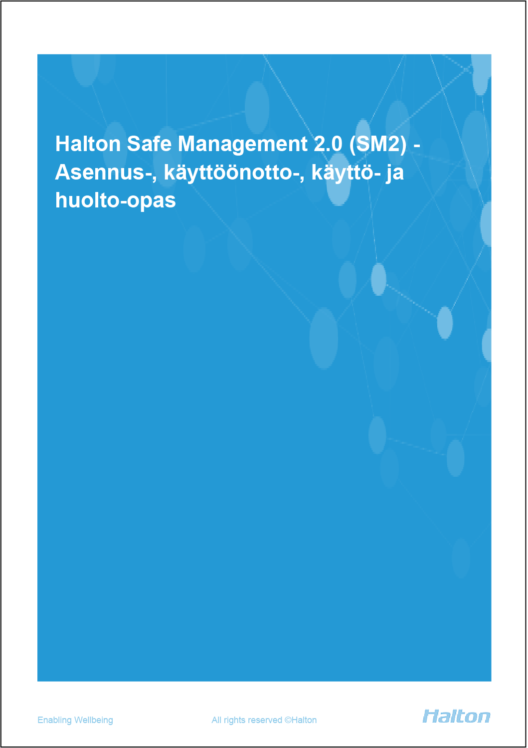 Halton Safe Management 2.0 (SM2) - Asennus-, käyttöönotto-, käyttö- ja huolto-opas